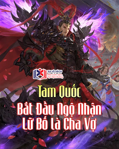 Bắt Đầu Ngộ Nhận Lữ Bố Làm Cha Vợ