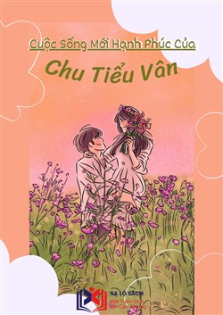 Cuộc Sống Mới Hạnh Phúc Của Chu Tiểu Vân