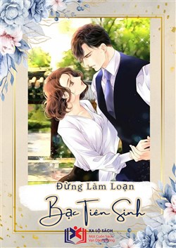 Đừng Làm Loạn, Bạc Tiên Sinh (Dịch)