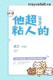 Hắn Siêu Dính Người