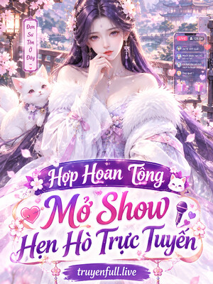 Hợp Hoan Tông Mở Show Hẹn Hò Trực Tuyến