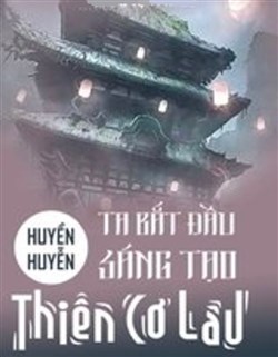Huyền Huyễn: Ta! Bắt Đầu Sáng Tạo Thiên Cơ Lâu!