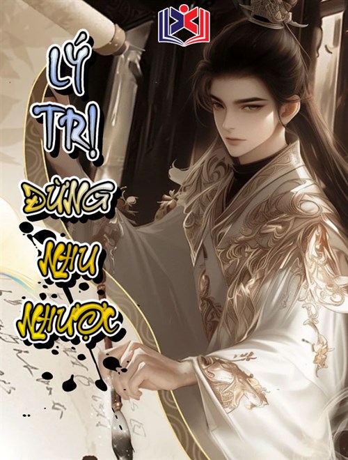 Lý Trị Đừng Nhu Nhược