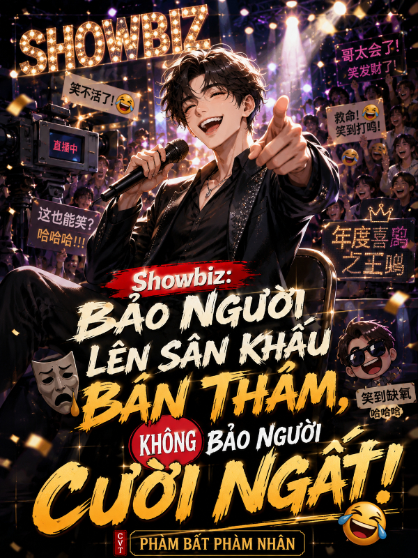 Showbiz: Bảo Ngươi Lên Sân Khấu Bán Thảm, Không Bảo Ngươi Cười Ngất