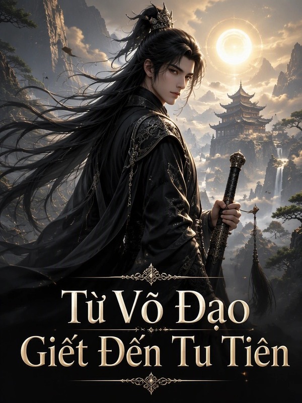 Từ Võ Đạo Giết Đến Tu Tiên