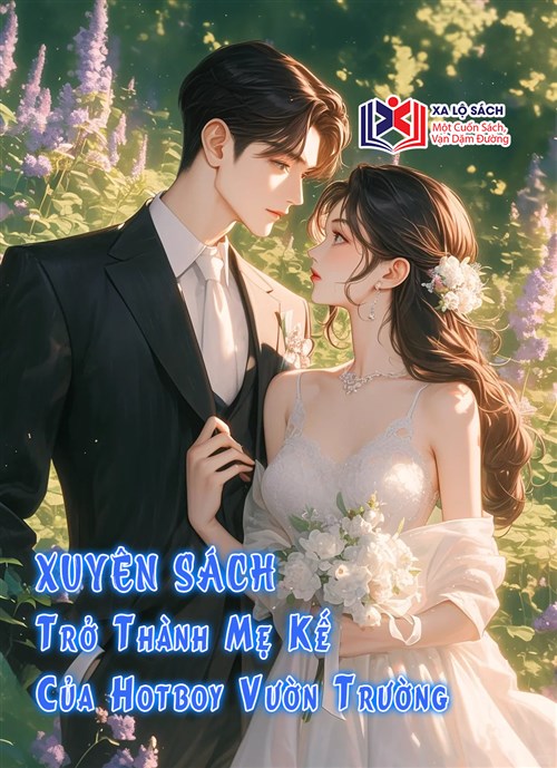 Xuyên Sách Trở Thành Mẹ Kế Của Hotboy Vườn Trường